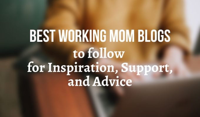 Best working mom blogs to follow