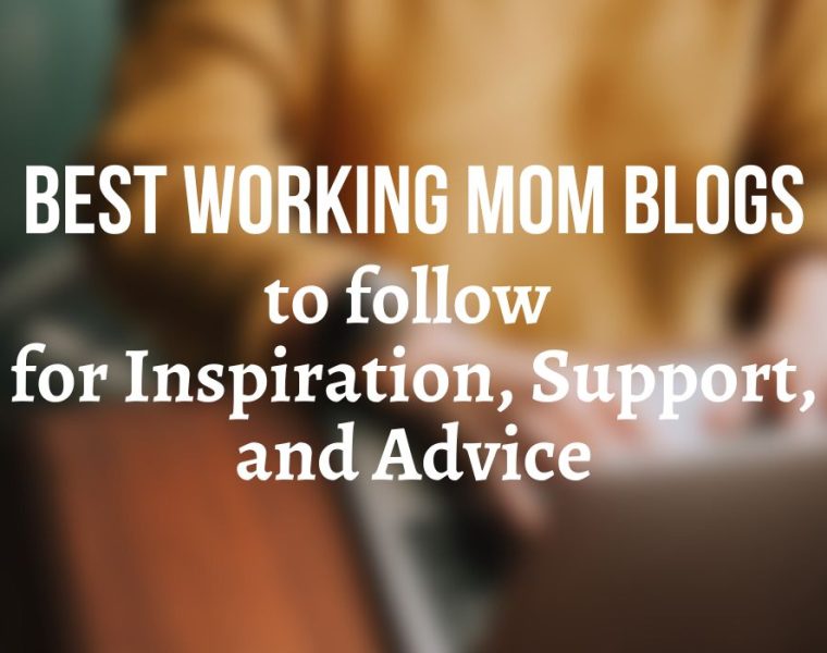 Best working mom blogs to follow