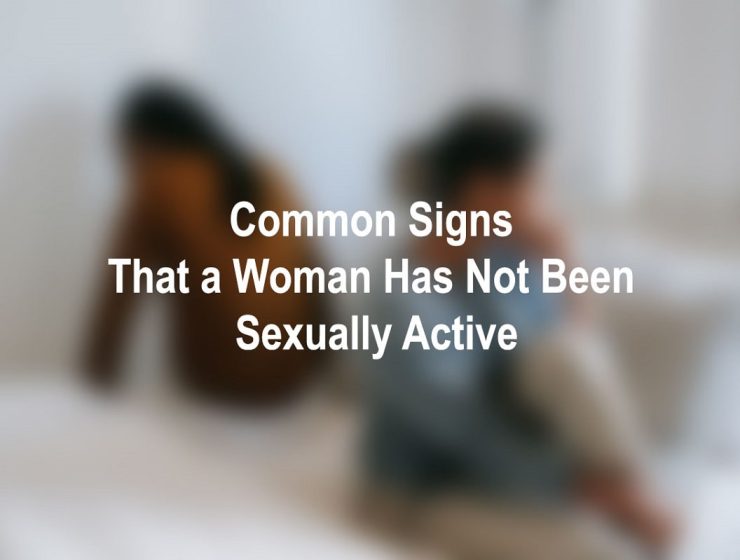 Signs That a Woman Has Not Been Sexually Active