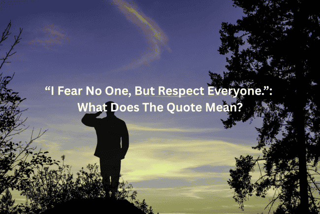 I Fear No One, But Respect Everyone. by Tymoff