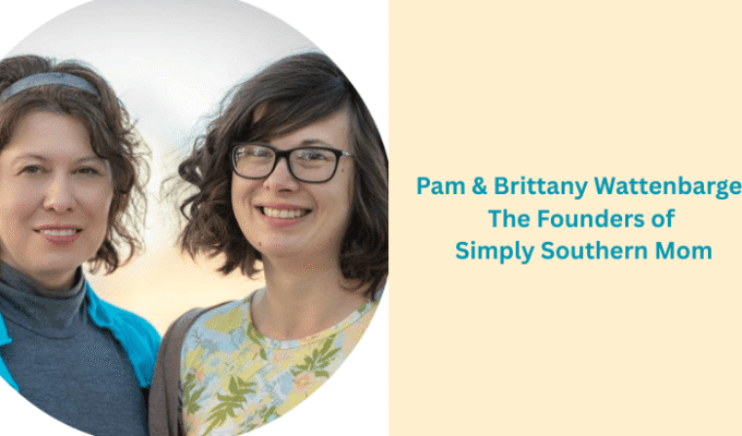 Pam Wattenbarger and her daughter Brittany, founders of Simply Southern Mom, a Georgia mom lifestyle blog sharing simple tips and tricks to living the good life.