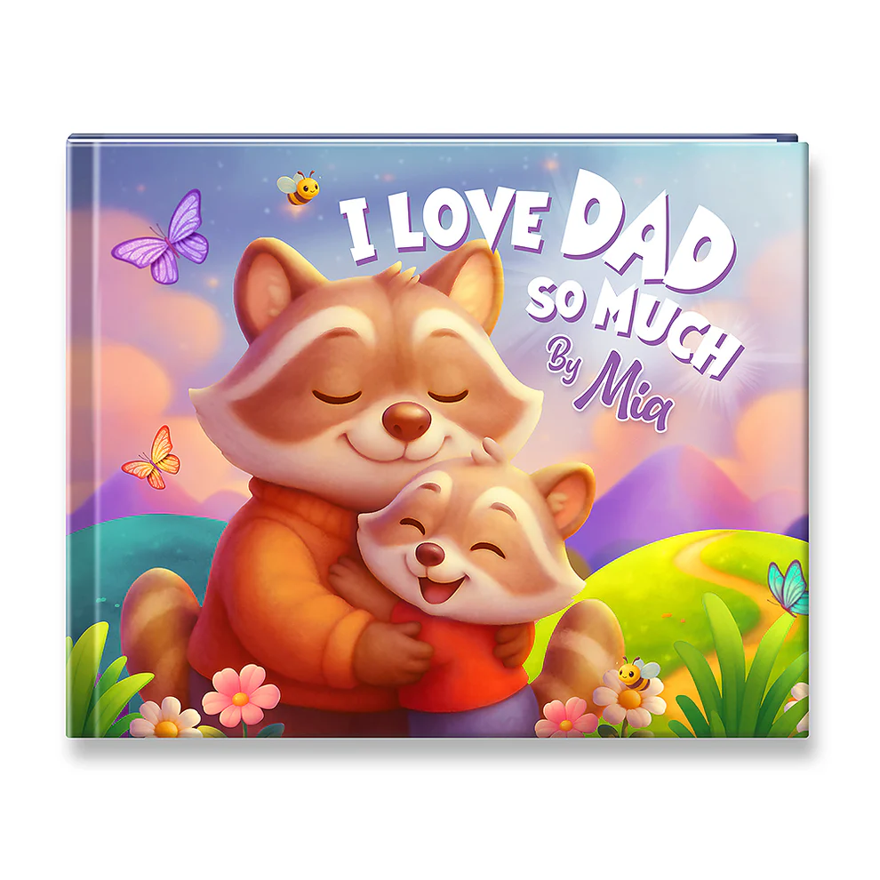 A personalized Father's Day storybook cover showing a happy raccoon father hugging a smiling child raccoon in a colorful meadow with flowers, butterflies, and bees, titled I Love Dad So Much 
